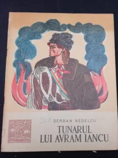 TUNARUL LUI AVRAM IANCU SERBAN NEDELCU