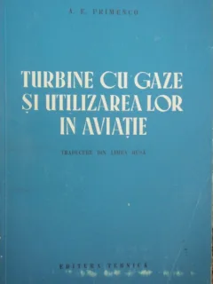 TURBINE CU GAZE SI UTILIZAREA LOR IN AVIATIE - A.E. PRIMENCO