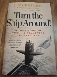 Turn the Ship Around! - L. David Marquet