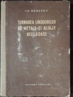 TURNAREA LINGOURILOR DE METALE SI ALIAJE NEFEROASE- I.E.GORSKOV