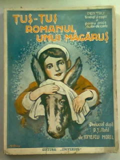 Tus - tus romanul unui magarus ( ilustratii Sch Theophile)an 1945/239pagini