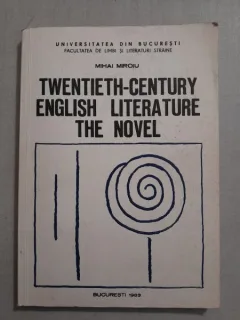 Twentieth century english literature, the novel - Mihai Miroiu