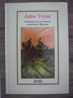 UIMITOAREA AVENTURA A MISIUNII BARSAC - JULES VERNE