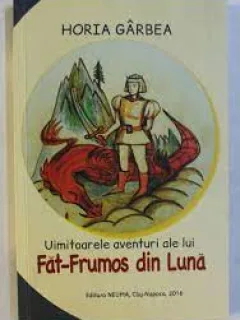 Uimitoarele Aventuri ale lui Fat-Frumos din Luna - Horia Garbea