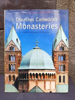 Ulrike Laule - Churches Cathedrals Monasteries: Sacred Germany Architecture