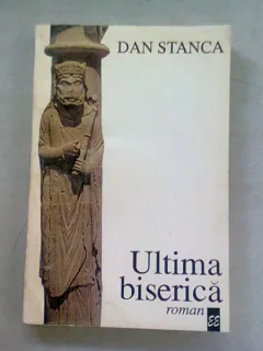 ULTIMA BISERICA - DAN STANCA