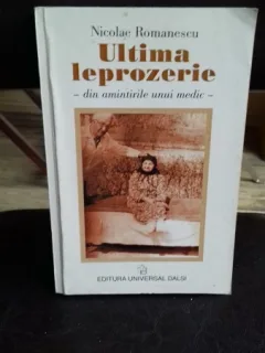 ULTIMA LEPROZERIE - NICOLAE ROMANESCU