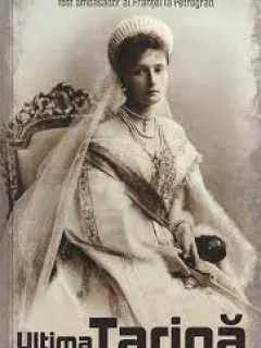 Ultima Tarina Alexandra Feodorovna - Maurice Paleologue