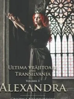 ULTIMA VRAJITOARE DIN TRANSILVANIA, ALEXANDRA - CRISTINA NEMEROVSCHI