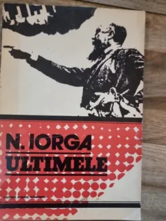 Ultimele - N. Iorga