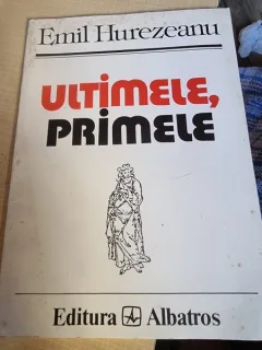 Ultimele, primele - Emil Hurezeanu   cu dedicatia autorului pentru Monica Lovinescu si Virgil Ierunca