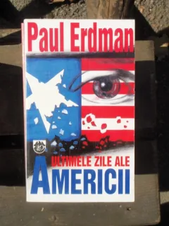 ULTIMELE ZILE ALE AMERICII - PAUL ERDMAN