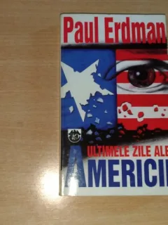 ULTIMELE ZILE ALE AMERICII - PAUL ERDMAN
