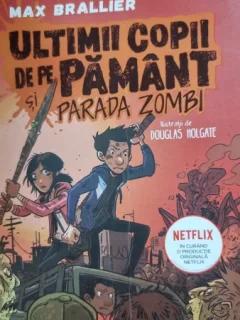 Ultimii copii de pe pamant si parada zombi Vol. 2 - Max Brallier