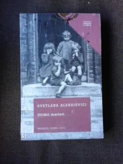 ULTIMII MARTORI - SVETLANA ALEKSIEVICI