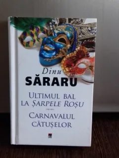 ULTIMUL BAL LA SARPELE ROSU. CARNAVALUL CATUSELOR - DINU SARARU