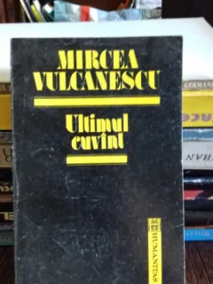 ULTIMUL CUVINT - MIRCEA VULCANESCU