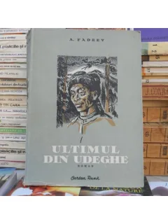 ULTIMUL DIN UDEGHE , A. FADEEV