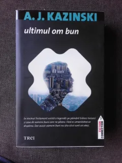 ULTIMUL OM BUN - A.J. KAZINSKI