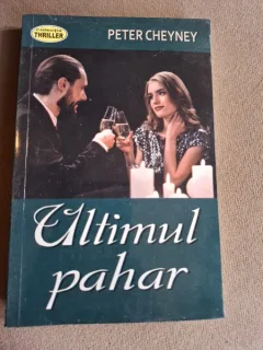 Ultimul pahar - Peter Cheyney
