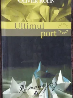 ULTIMUL PORT - OLIVIER ROLIN