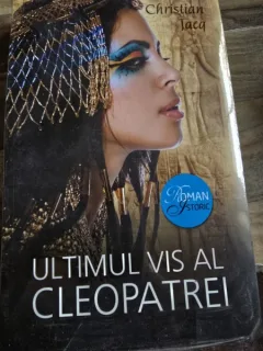 Ultimul vis al Cleopatrei - Christian Jacq