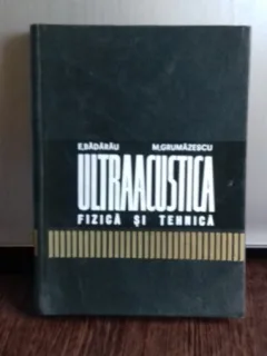 ULTRAACUSTICA FIZICA SI TERMICA - E. BADARAU