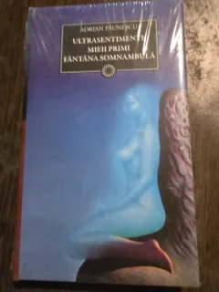 ULTRASENTIMENTE. MIEII PRIMI. FANTANA SOMNAMBULA - ADRIAN PAUNESCU