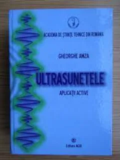 Ultrasunetele, aplicatii active - Gheorghe Amza