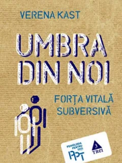 UMBRA DIN NOI. FORTA VIZUALA SUBVERSIVA - VERENA KAST