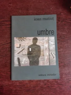 UMBRE - IOAN MATIUT  (POEZIE, CARTE CU DEDICATIE)