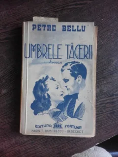 UMBRELE TACERII - PETRE BELLU