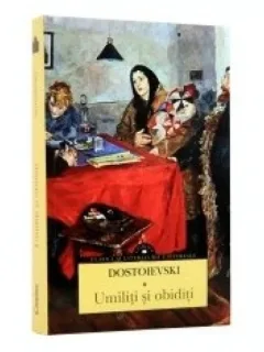 UMILITI SI OBIDITI - DOSTOIEVSKI