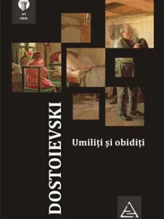 UMILITI SI OBIDITI , DOSTOIEVSKI