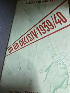 Un an decisiv 1939/1940. Miscarea Legionara - Alexandru Constant
