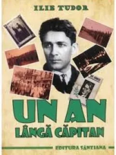 UN AN LANGA CAPITAN - ILIE TUDOR