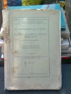 UN ANAHRONISM SI O SFIDARE: STATUL ROMANO-CATOLIC ARDELEAN - ONISIFOR GHIBU