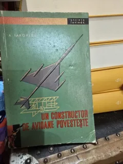 Un constructor de avioane povesteste , A. Iakovlev , 1959