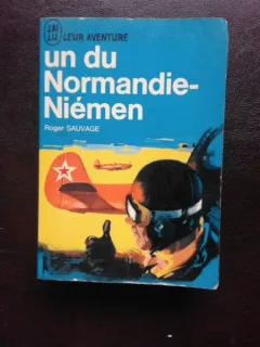 Un du Normandie-Niemen - Roger Sauvage  (carte in limba franceza, cu dedicatie)