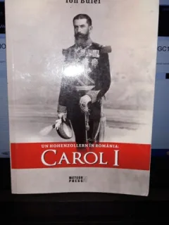 Un Hohenzollern in Romania carol I - Ion Bulei