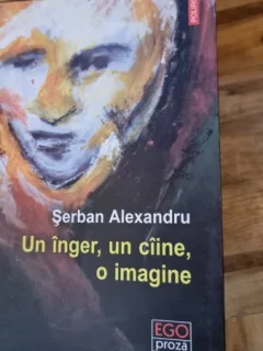 Un inger, un caine, o imagine - Serban Alexandru