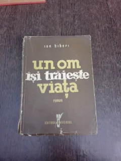 Un om isi traieste viata - Ion Biberi