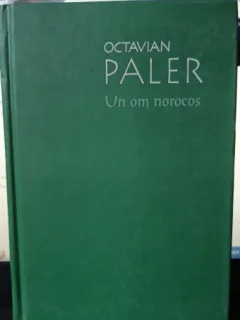 Un Om Norocos - Octavian Paler