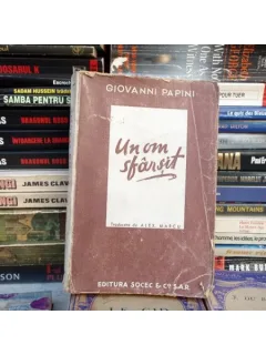 UN OM SFARSIT , GIOVANNI PAPINI ,1943 TRADUCERE ALEXANDRU MARCU