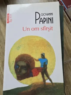 UN OM SFIRSIT , Giovanni Papini , 2011