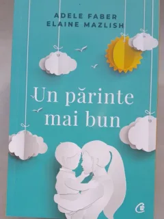 Un parinte mai bun - Adele Faber