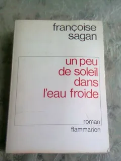 UN PEU DE SOLEIL DANS L'EAU FROIDE - FRANCOISE SAGAN