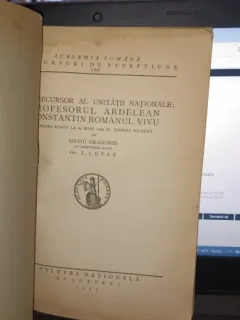 Un precursor al unitatii nationale : Profesorul ardelean Constantin Romanul Vivu (discurs rostit la 29 Maiu in sedinta solamna de Silviu Dragomir)