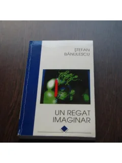 UN REGAT IMAGINAR - STEFAN BANULESCU