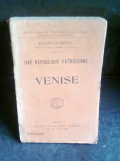 UN REPUBLIQUE PATRICIENNE VENISE - CHARLES DIEHL